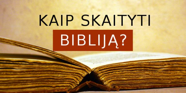 Kaip skaityti Bibliją?